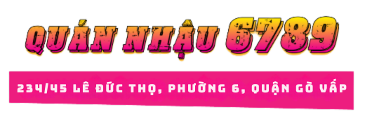 Quán nhậu chill Gò Vấp I quán nhậu 6789